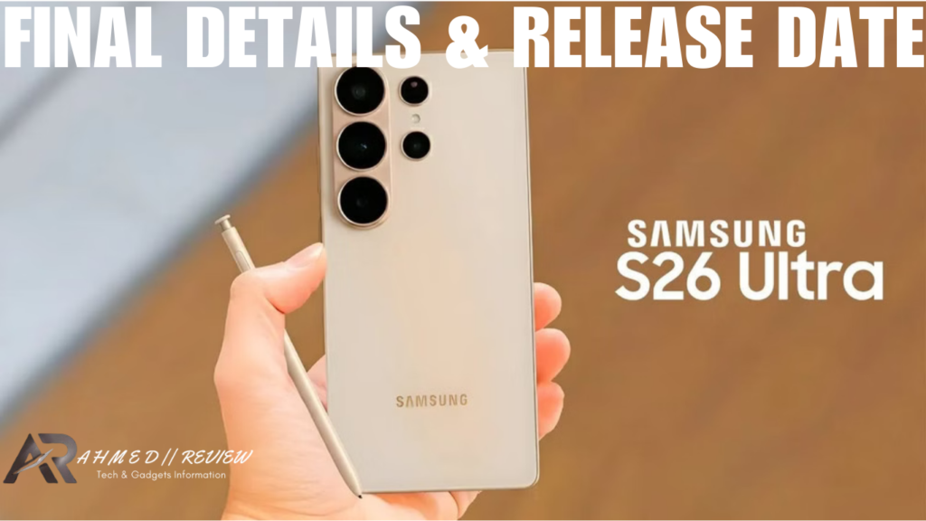 Samsung S26 Ultra Final Details & Release Date